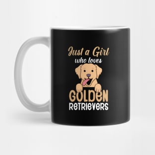 Just a girl who loves goldens retrievers Mug